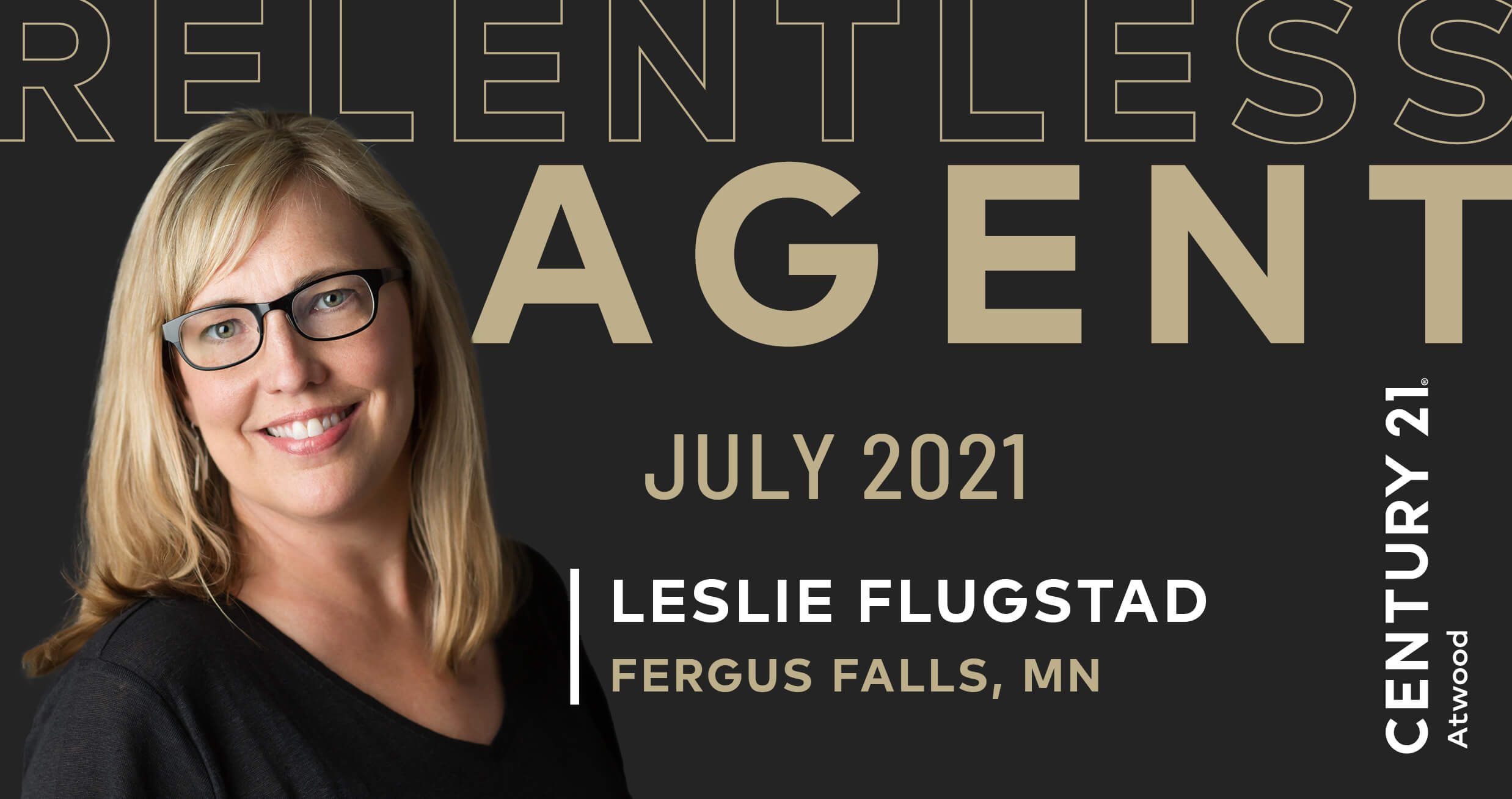 Relentless Agent of the Month Leslie Flugstad CENTURY 21 Atwood